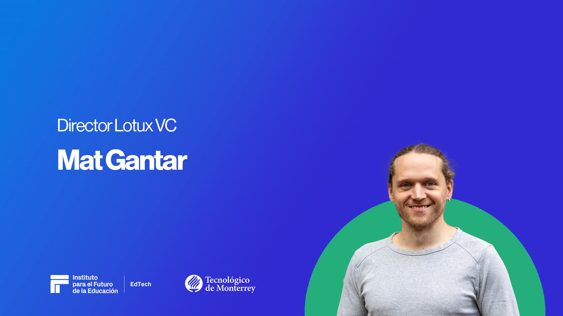 EdTech Webcast Series | Mat Gantar