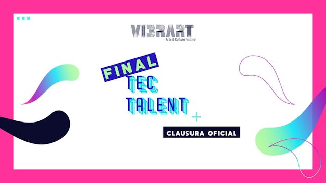 #VibrArt | Final Tec Talent + Clausura