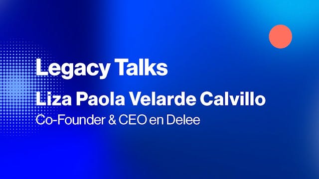 Legacy Talks | Delee Corp en la carre...