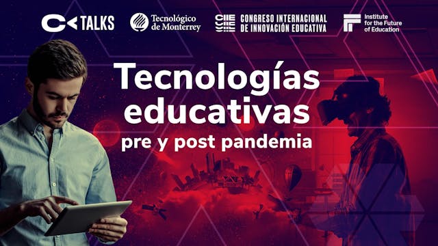 CIIE Talks | Tecnologías educativas p...