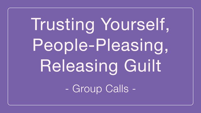 Trusting Yourself, People-Pleasing, R...