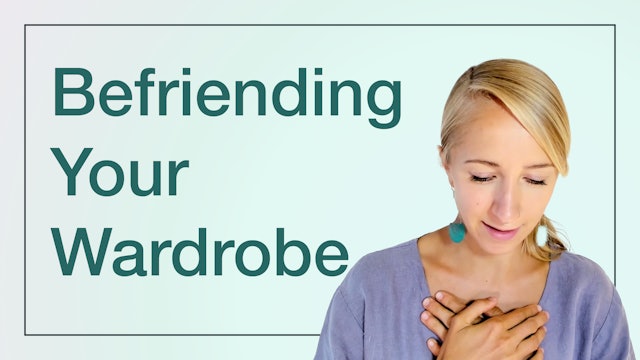 Befriending Your Wardrobe