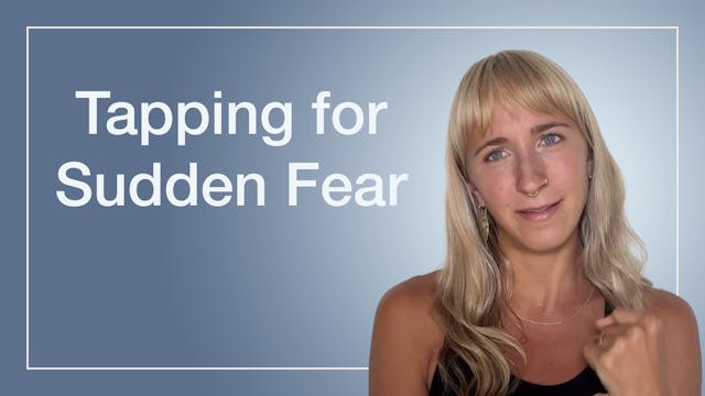 Tapping for Sudden Fear