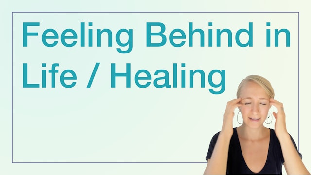 Feeling Behind in Life/Healing