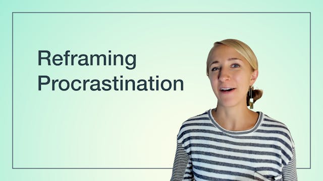 Reframing Procrastination