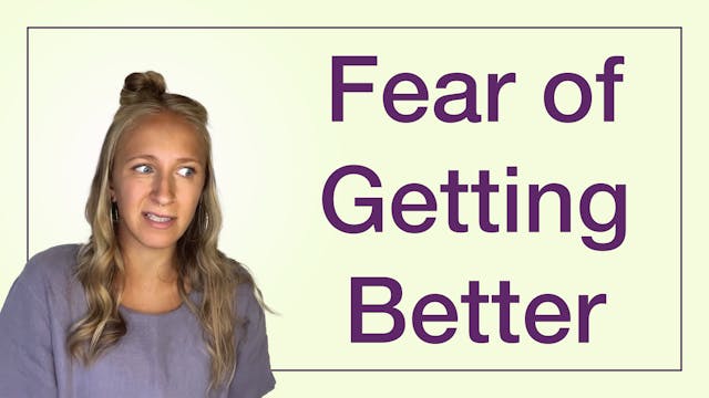 Fear of Getting Better