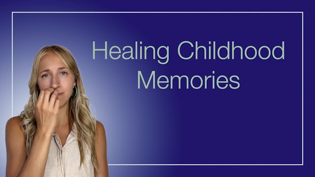 Healing Childhood Memories