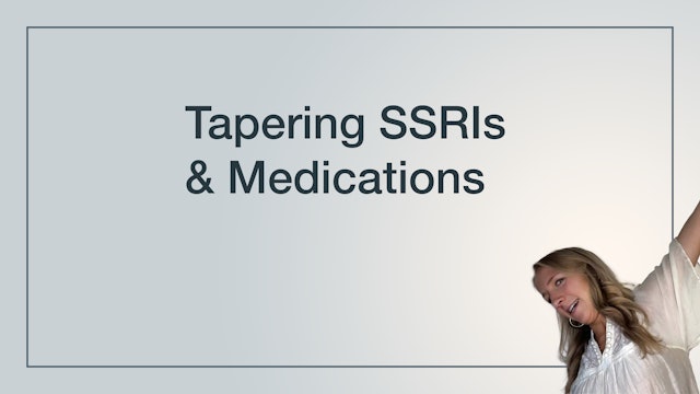 Tapering SSRIs & Medications