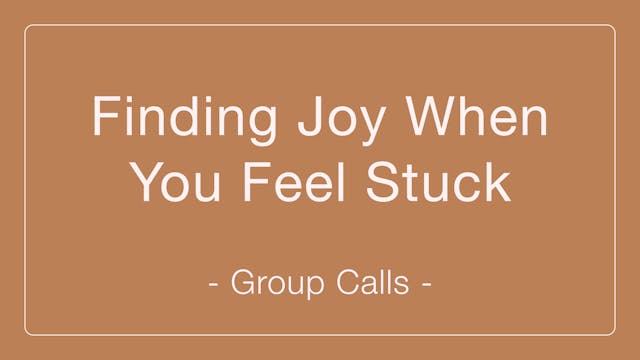 Finding Joy When You feel Stuck 