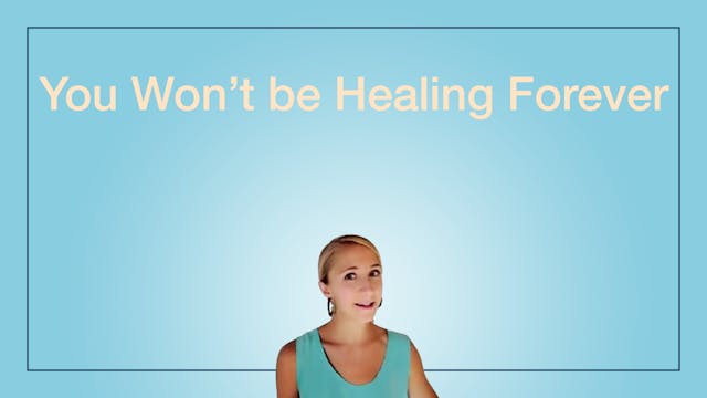You Won't Be Healing Forever