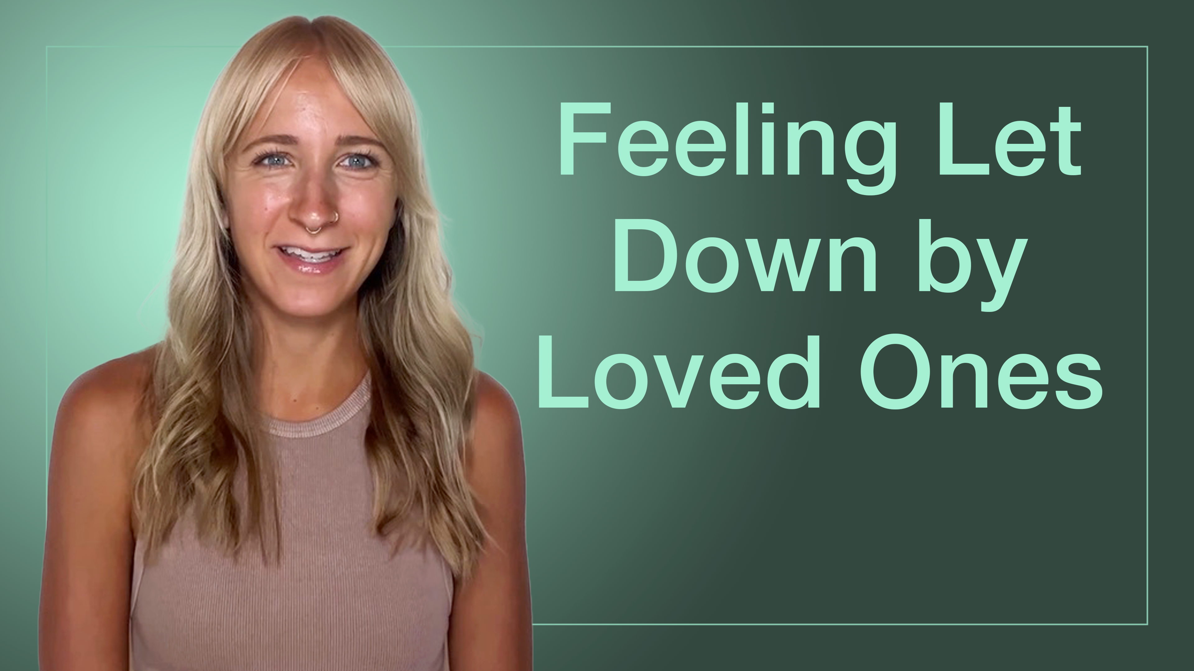 Feeling Let Down by Loved Ones