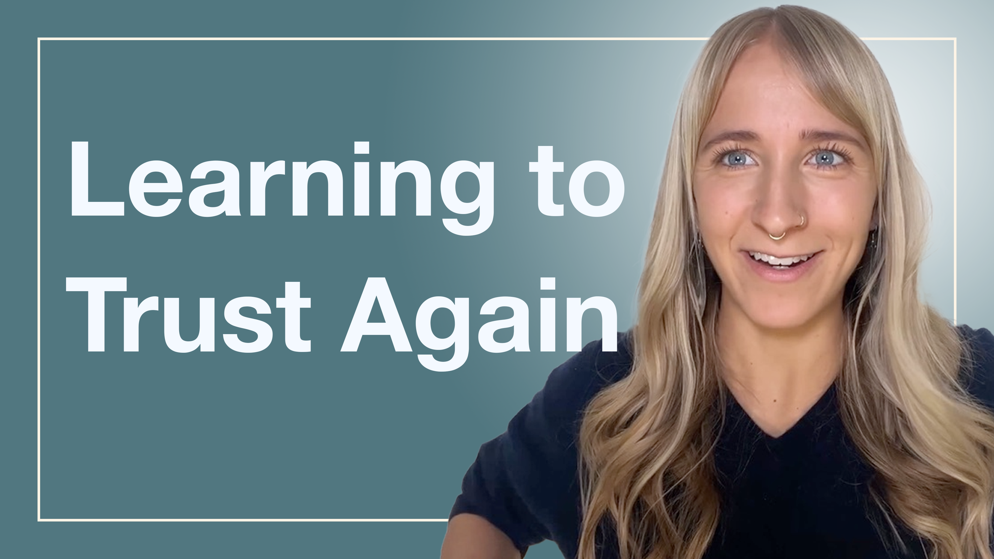 Learning to Trust Again