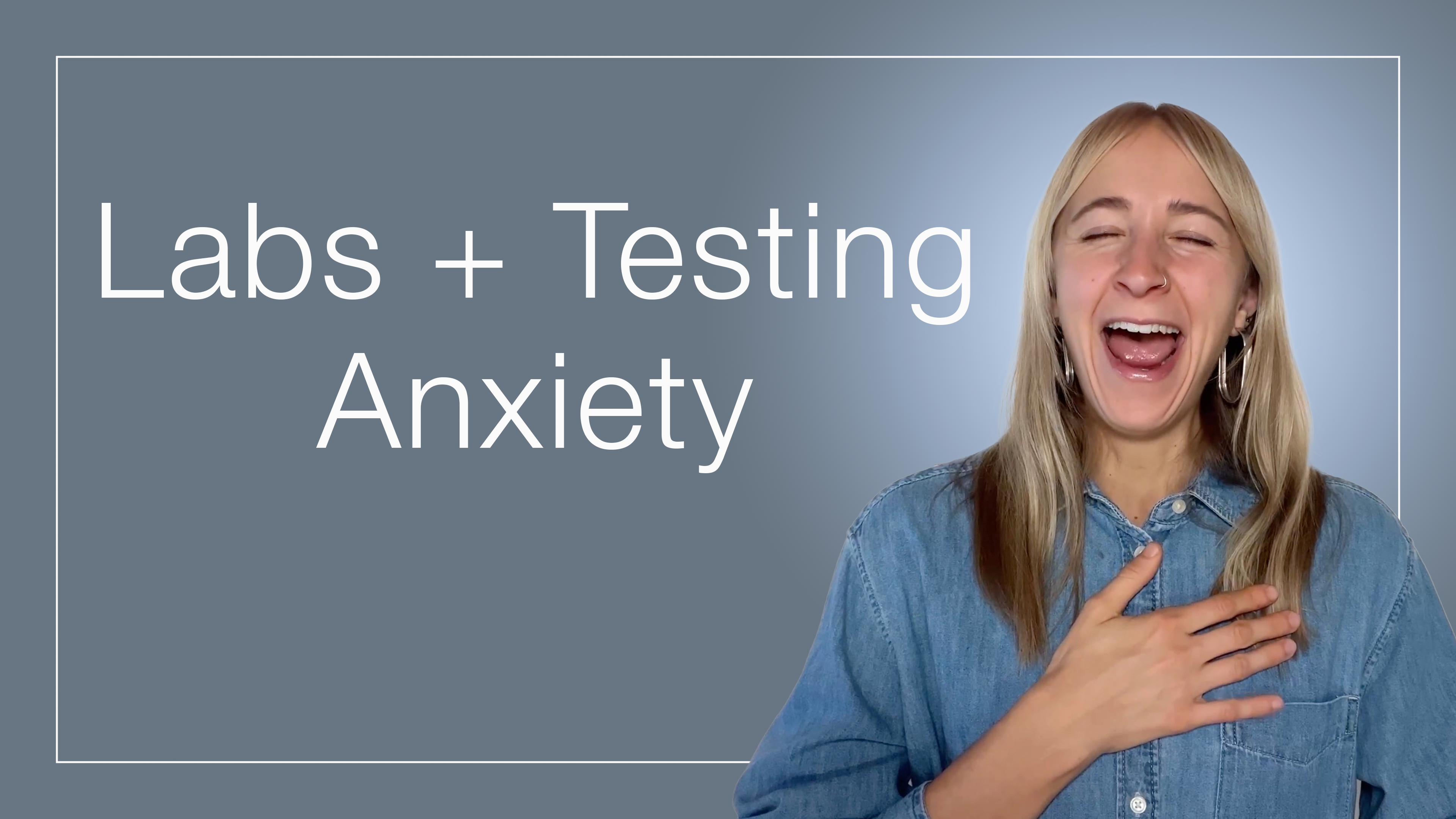 Lab Work + Testing Anxiety