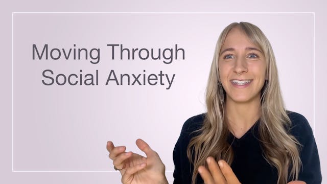 Moving Through Social Anxiety