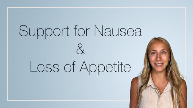 Support for Nausea & Loss of Appetite