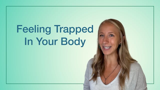 Feeling Trapped in Your Body