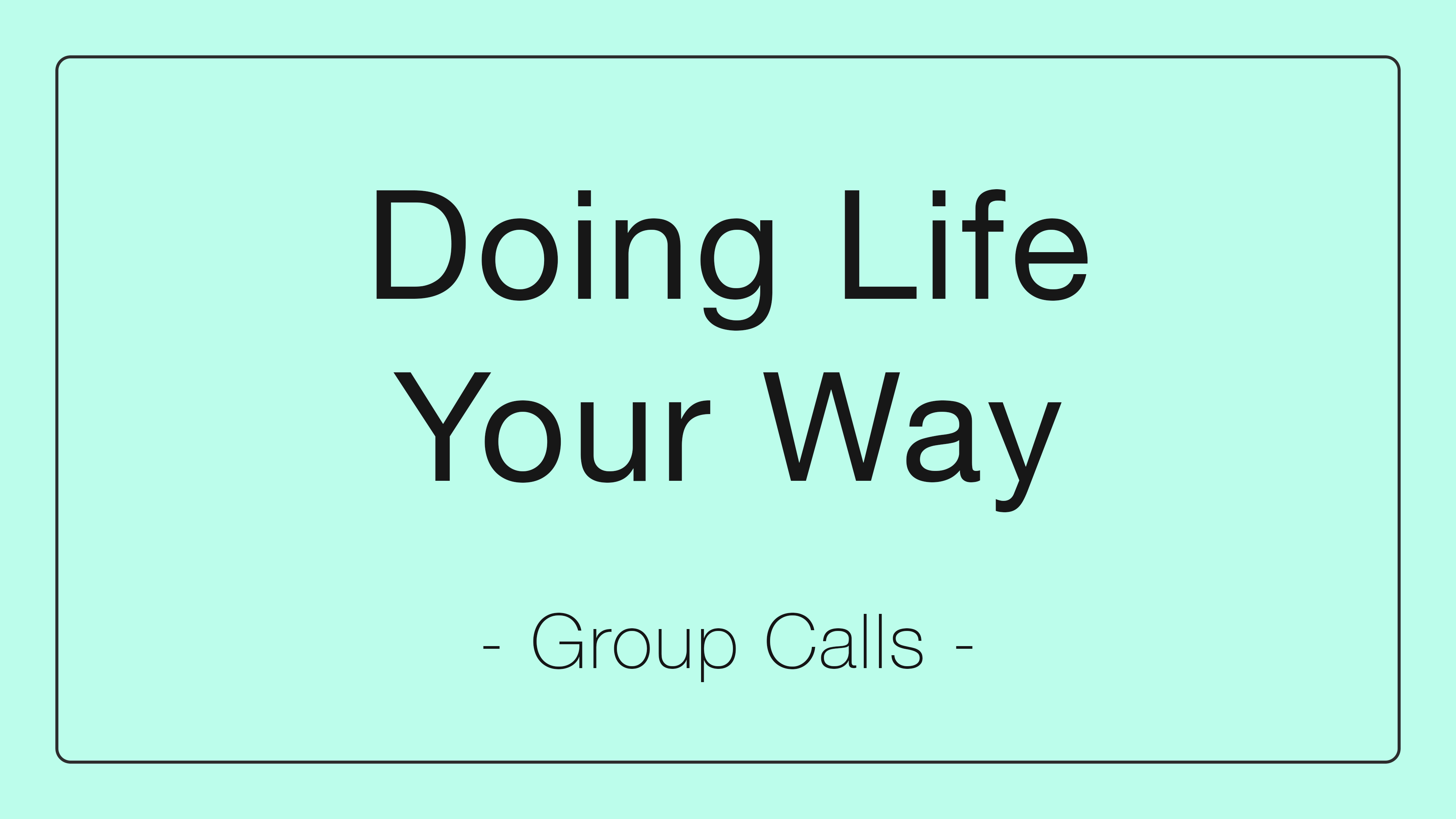 Doing Life Your Way