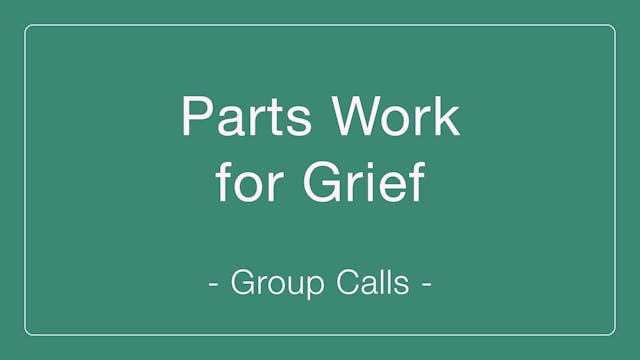 Parts Work for Grief