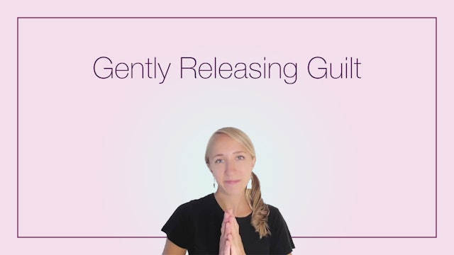 Gently Release Guilt