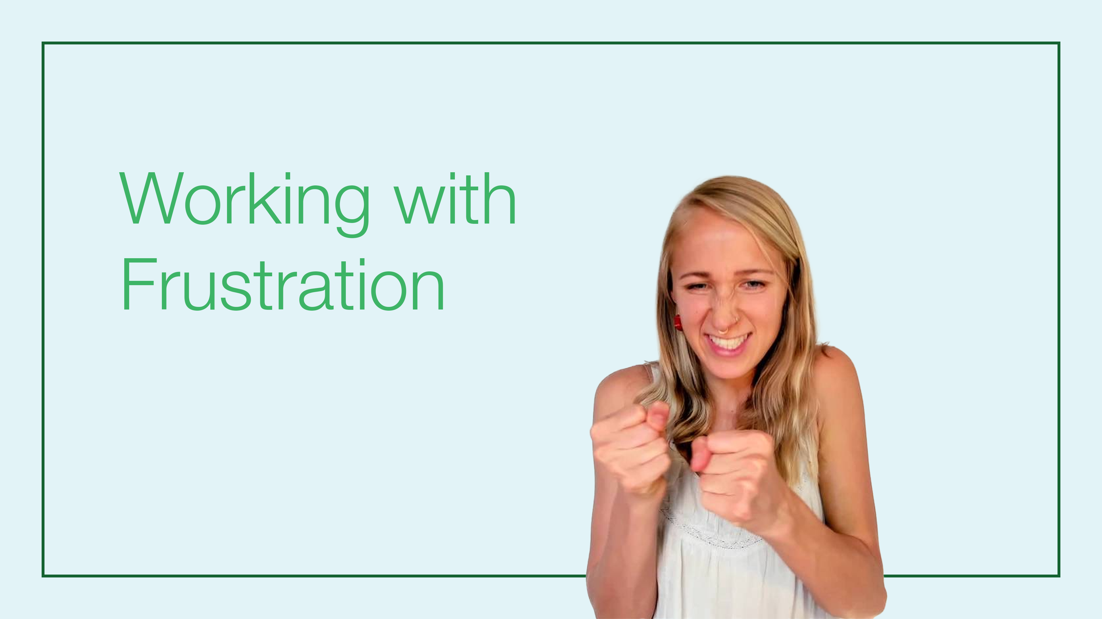 Working with Frustrations