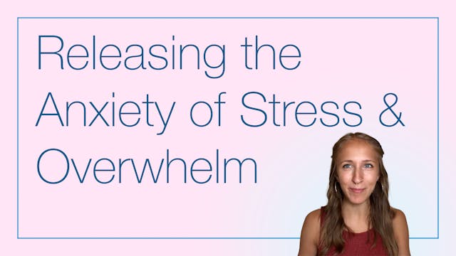 Releasing Stress & Overwhelm