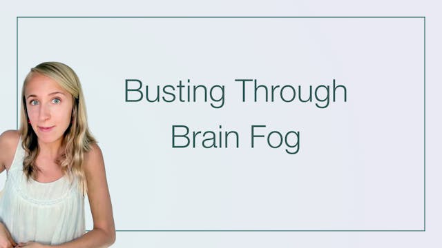 Busting Through Brain Fog