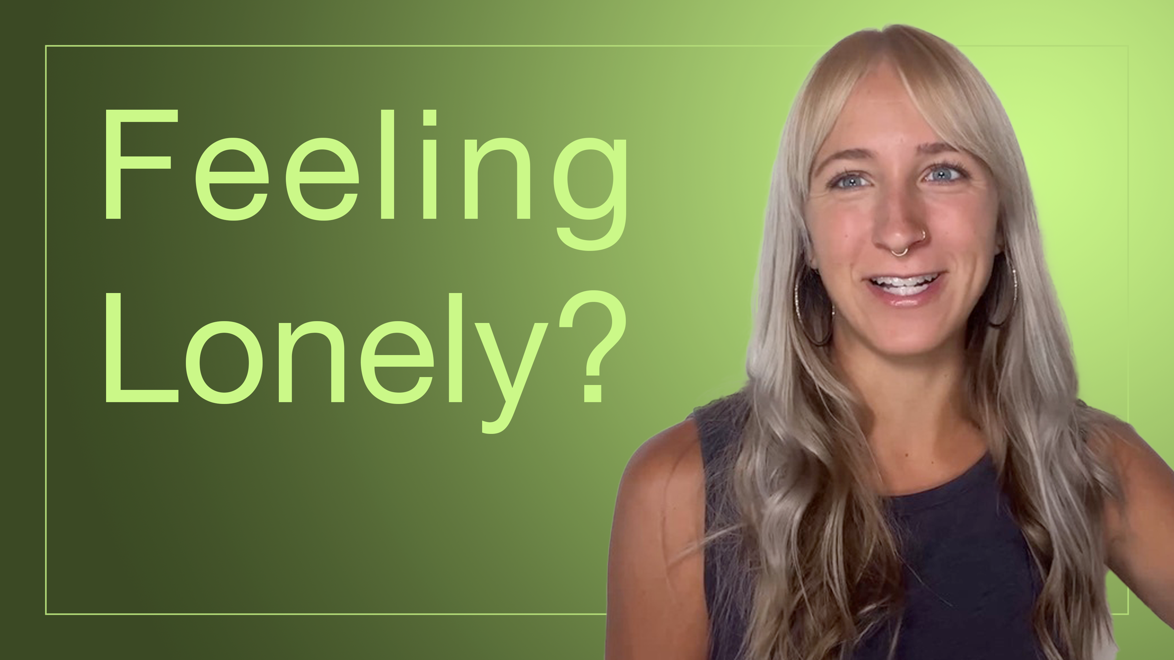Feeling Lonely?