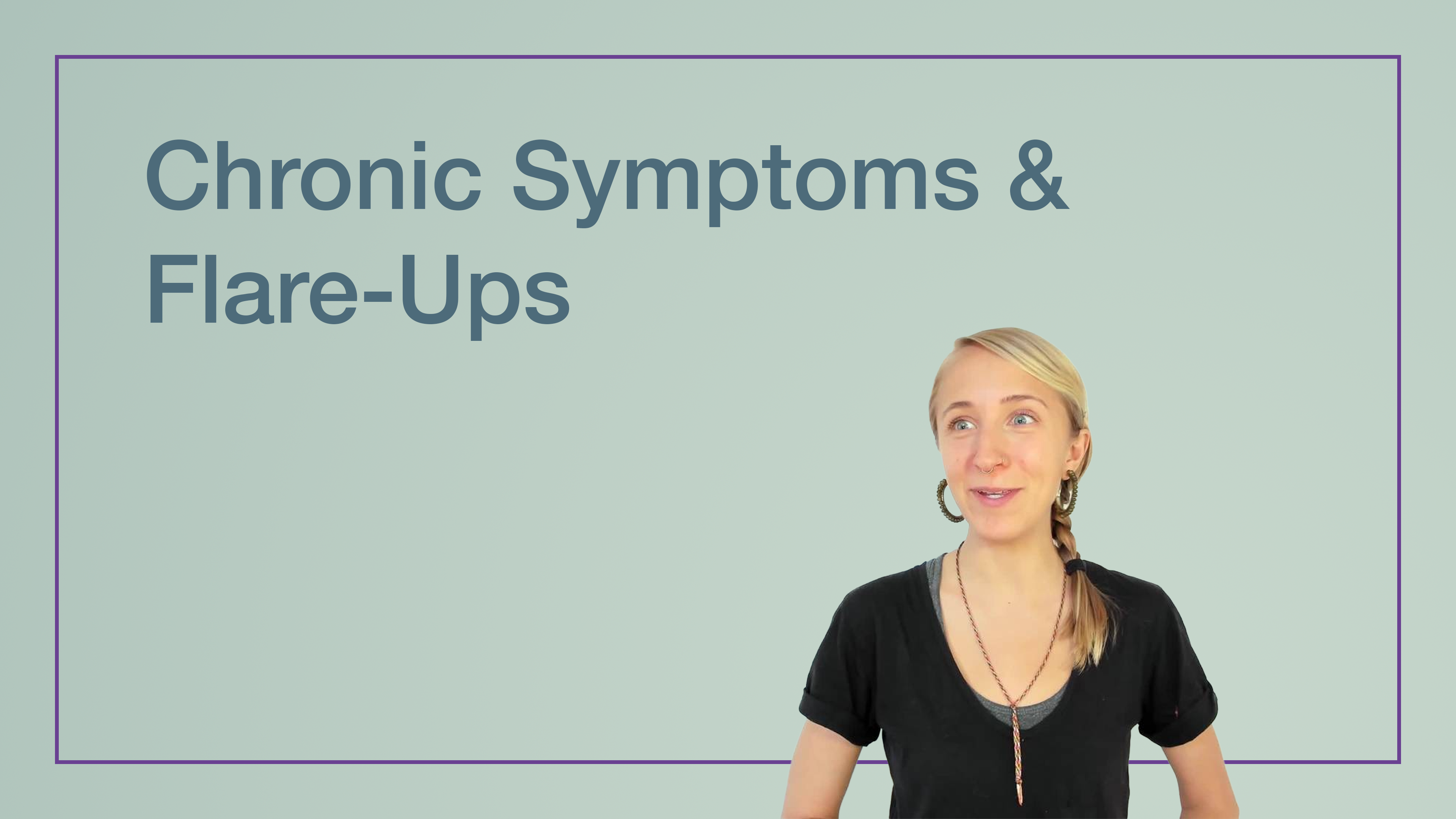 Chronic Symptoms & Flare-Ups