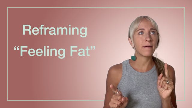 Reframing "Feeling Fat"