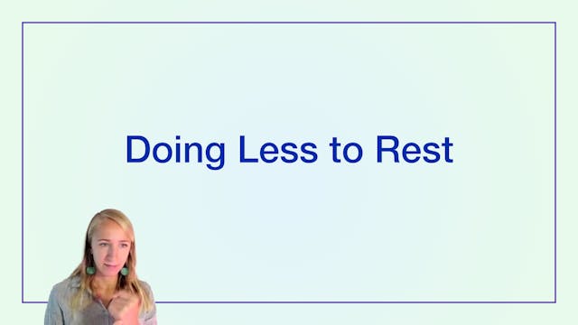 Doing Less to Rest