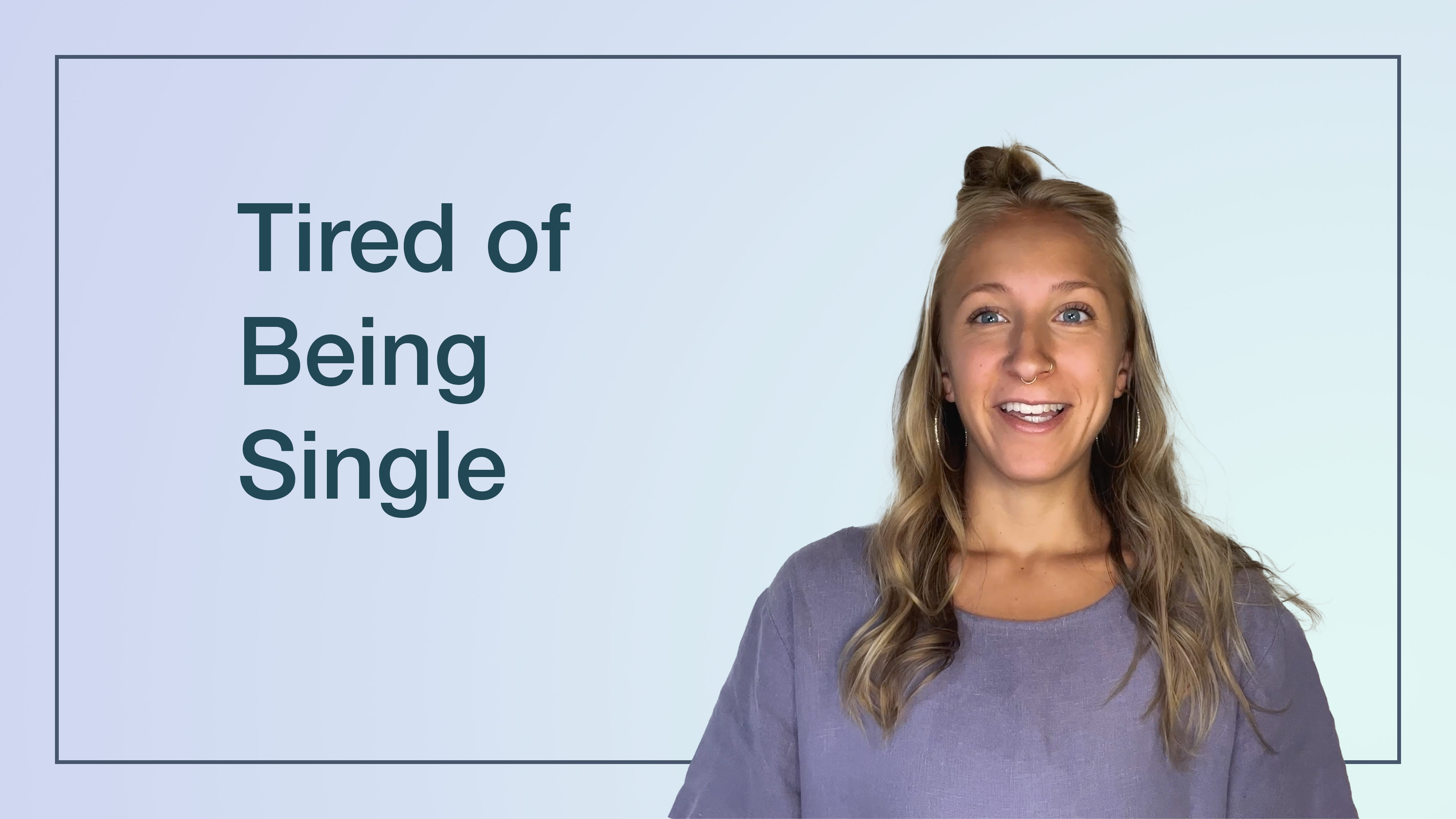 Tired of Being Single