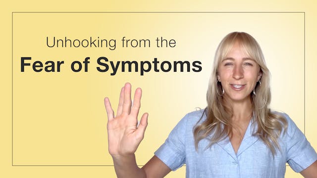 Unhooking from the Fear of Symptoms