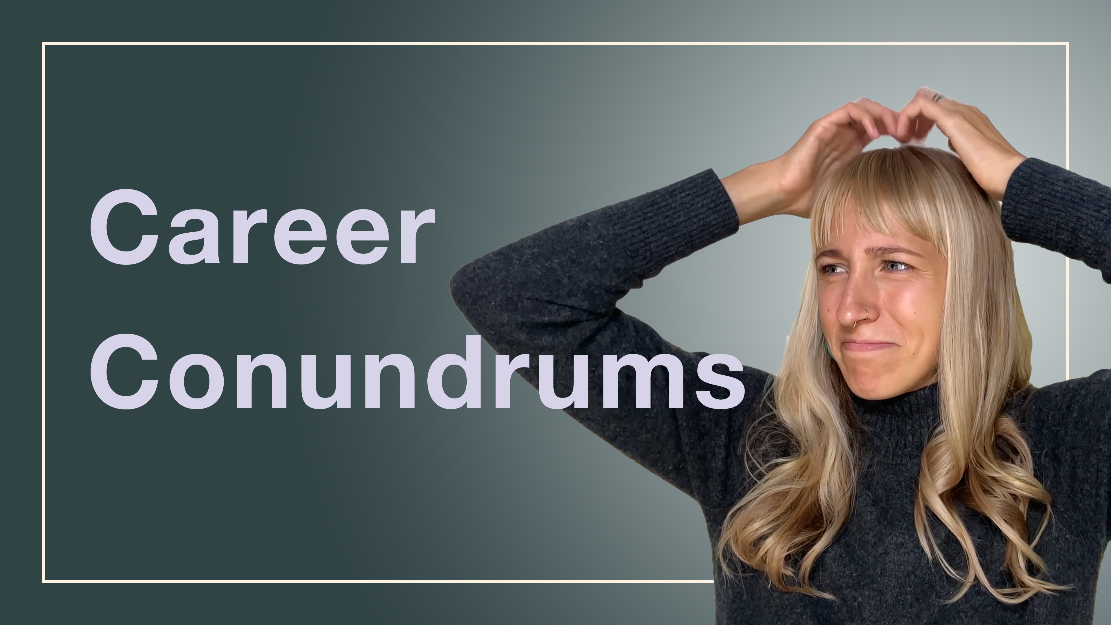 Career Conundrums