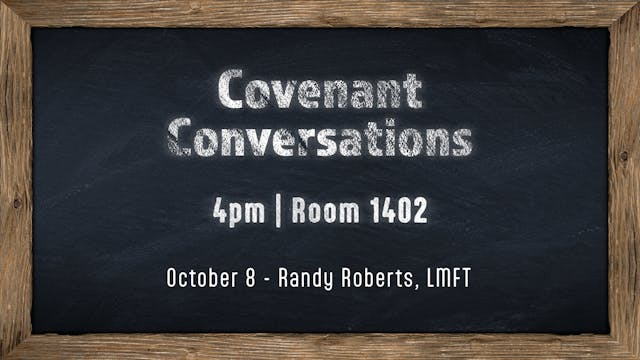Covenant Conversations 10-8-2022