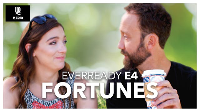 EVERREADY | E4 "Chapter 4: Fortunes"