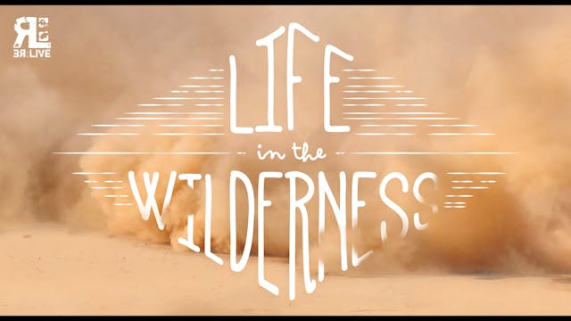 Life In The Wilderness Pt. 1 - SERMON