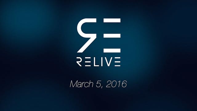 03-05-16 | Relive