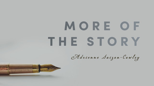 August 20, 2022: More of the Story - Adrienne Saizon-Cowley