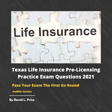 Texas Life Insurance Pre-Licensing Practice Guide