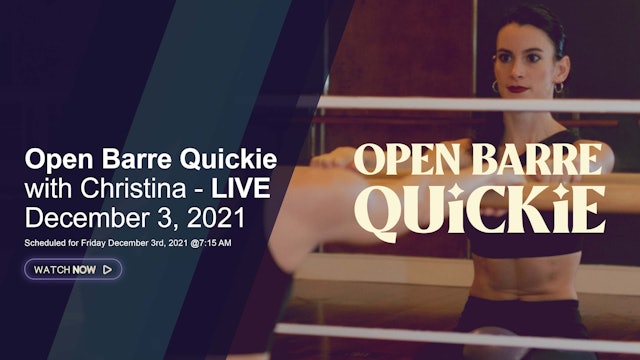 Open Barre Quickie with Christina - LIVE December 3, 2021