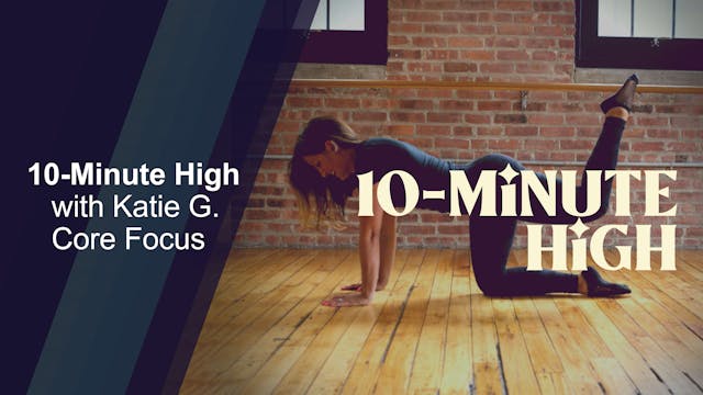 10-Minute High with Katie G.