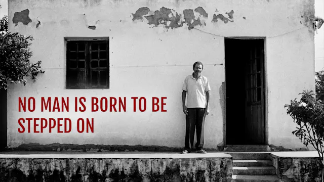 No Man is born to be stepped on -  English version