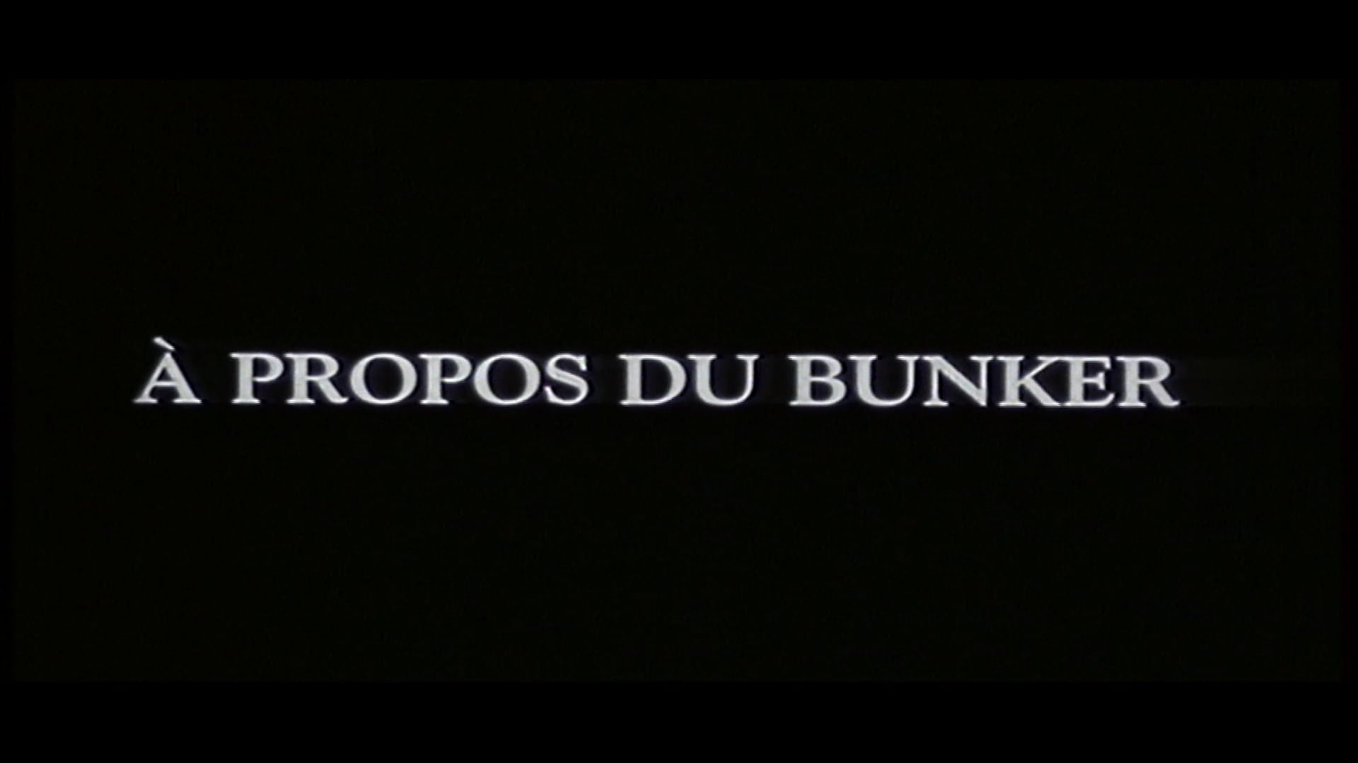 A propos du bunker