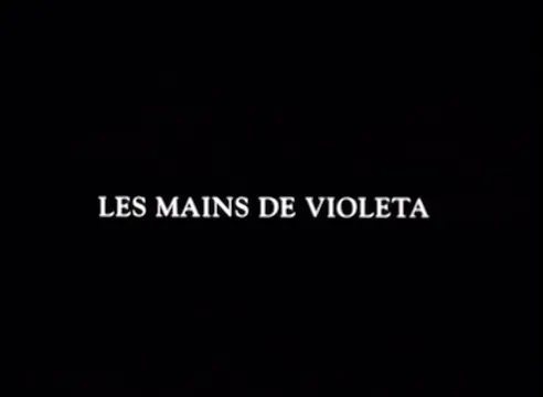 Les Mains de Violeta [VO]
