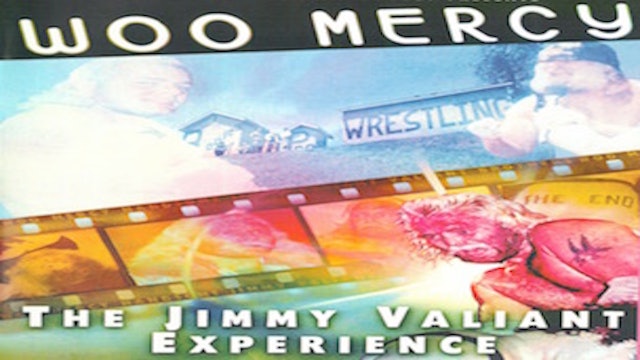 Woo Mercy: The Jimmy Valiant Experience