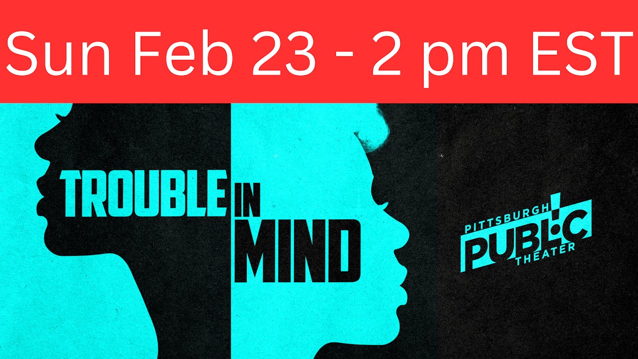 TROUBLE IN MIND - Sunday 2/23 2:00 pm EDT