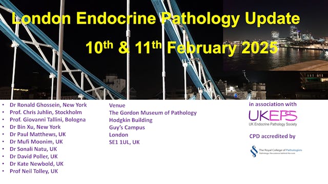 London Endocrine Pathology Update 10th-11th Feb 25