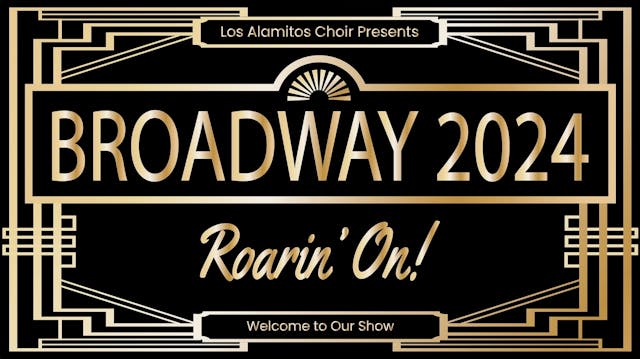 Broadway Show 2024- "Roarin' On!" ACT2 (WIDE CAMERA ONLY)