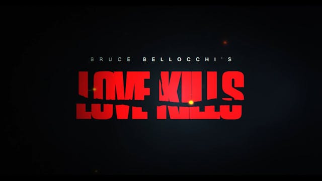 LOVE KILLS - Official Movie (Final)
