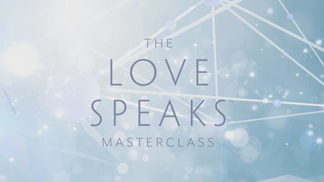 The Love Speaks 26-Lesson MASTERCLASS eCourse